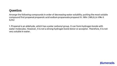 SOLVED: Arrange the following compounds in order of decreasing water solubility, putting the ...