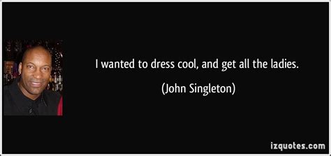 John Singleton Quotes. QuotesGram