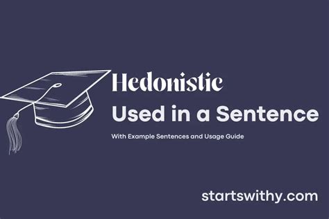 HEDONISTIC in a Sentence Examples: 21 Ways to Use Hedonistic