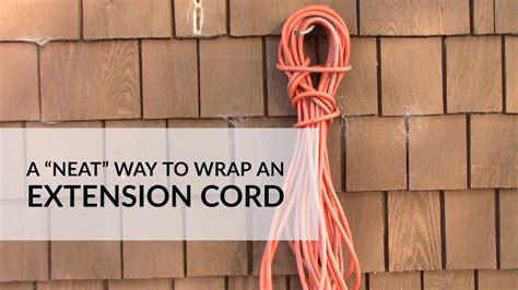 A "Neat" Way to Wrap an Extension Cord - YouTube