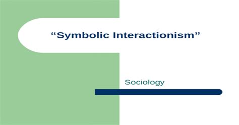 Symbolic Interactionism Sociology. 3 Major Theoretical Perspectives in ...