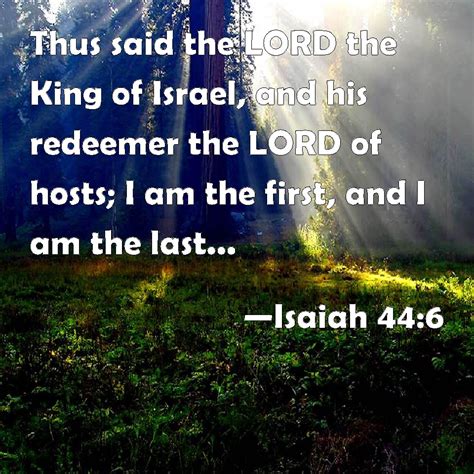 Isaiah 44:6 Thus said the LORD the King of Israel, and his redeemer the ...