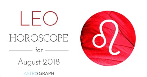 ASTROGRAPH - Leo Horoscope for August 2018