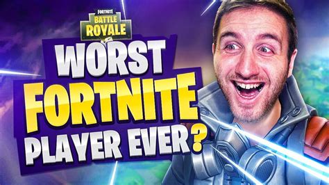 WORST FORTNITE PLAYER? - YouTube