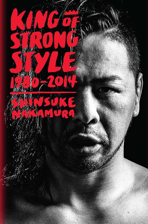 King of Strong Style | Book by Shinsuke Nakamura, Jocelyne Allen | Official Publisher Page ...