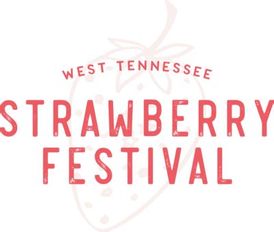 About | The West Tennessee Strawberry Festival | Humboldt, Tennessee