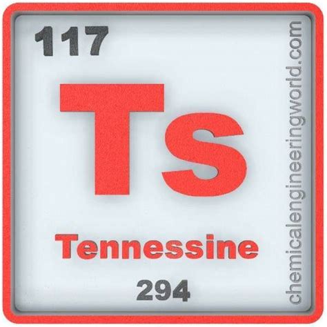 Tennessine Element Properties and Information - Chemical Engineering World