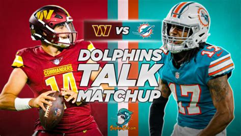 DolphinsTalk Matchup: Dolphins vs Commanders - Miami Dolphins