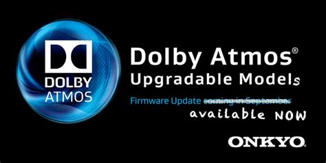 Dolby Atmos upgrade available on Onkyo Receivers Now!