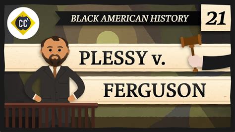 Plessy v Ferguson and Segregation: Crash Course Black American History #21 - YouTube