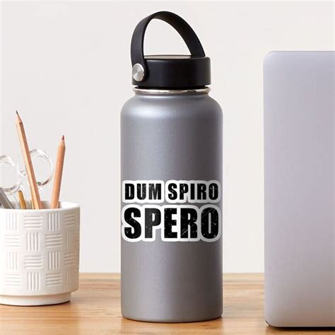 "Dum Spiro Spero - Latin phrase meaning "While I Breathe, I Hope ...