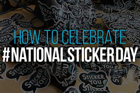 How to Celebrate #NationalStickerDay - StickerYou