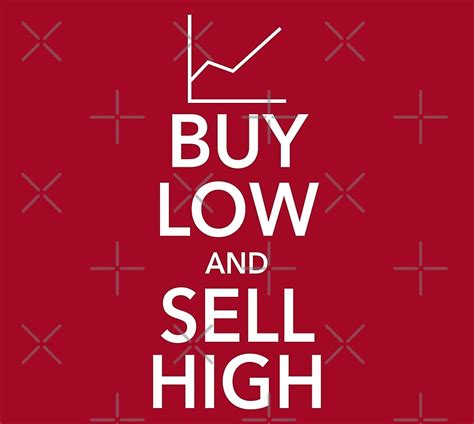 "Buy Low, Sell High" by WhoIsJohnMalt | Redbubble