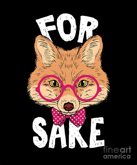 Cool Fox Puns For Fox Sake Humorous Sarcastic Statement Sarcasm Gift ...