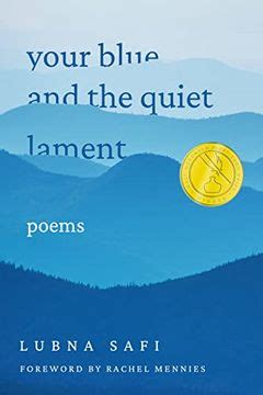 Libro Your Blue and the Quiet Lament: Poems (Walt Mcdonald First-Book Series in Poetry), Lubna ...