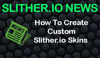 How To Create Custom Slither.io Skins - SlitherPlus.io