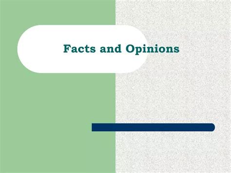 PPT - Facts and Opinions PowerPoint Presentation, free download - ID:2962844