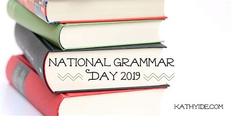 National Grammar Day 2019 – Kathy Ide Writing and Editing Services