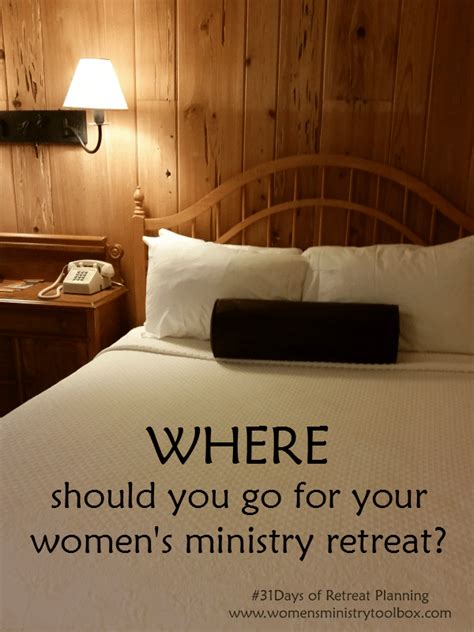 Day 3 - Where should you go for your women's ministry retreat? - Women ...