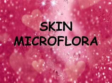 Skin microflora / Normal Flora of Skin