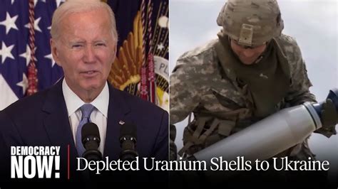 “Alarming”: Biden to Supply Depleted Uranium Shells to Ukraine Despite Contamination Risks ...