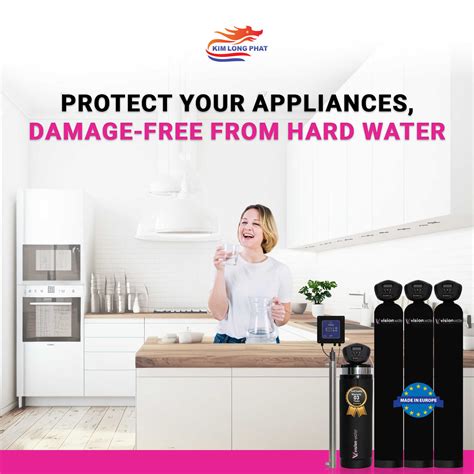 Protect your appliances damage-free from hard water - Kim Long Phát