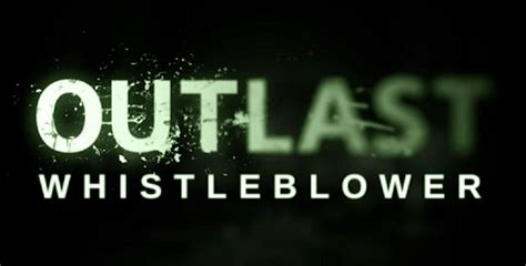 Outlast: Whistleblower | OutLast Wiki | Fandom