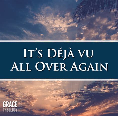 Its Deja Vu All Over Again - Grace Theology Press