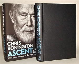 Ascent: A Life Spent Climbing on the Edge by Bonington, Chris: Fine Hardcover (2017) First ...