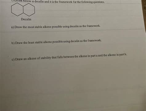 Solved below is decalin and it is the framework for the | Chegg.com