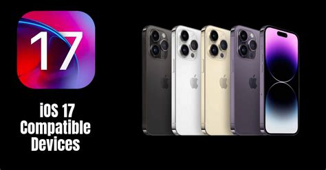 iOS 17 Compatible Devices: The Complete List of iOS 17 Supported iPhones