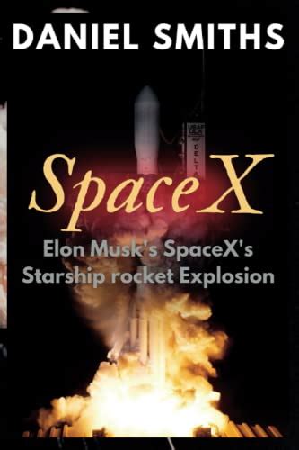 Elon Musk's SpaceX's Starship rocket Explosion:: Uncover the untold facts about SpaceX rocket ...