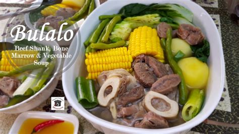 BULALO | Beef Shank, Bone Marrow and Vegetables Soup - YouTube