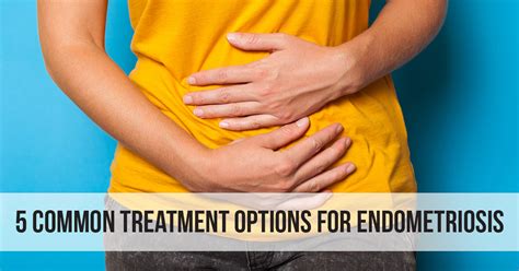 5 Common Treatment Options for Endometriosis - ThisIsEndometriosis.com