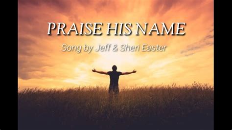 Praise His Name by Jeff & Sheri Easter | Symphony of Praise - YouTube