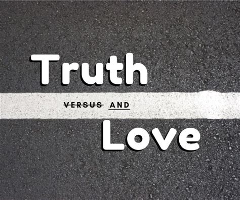 Truth and Love – The Practical Christianity Blog