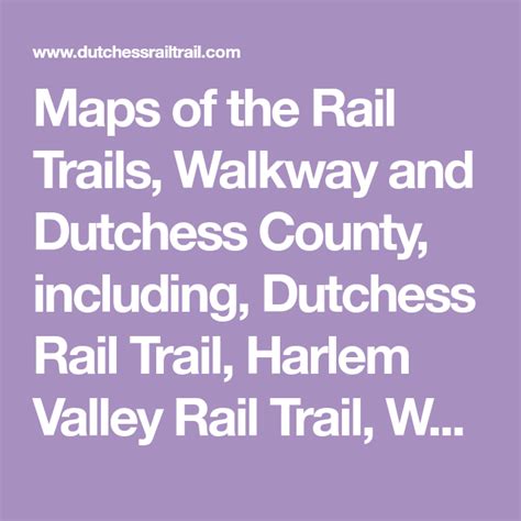 Maps of the Rail Trails, Walkway and Dutchess County, including ...