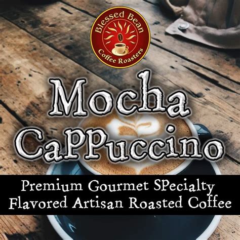 Mocha Cappuccino flavored coffee – Blessed Bean Coffee LLC