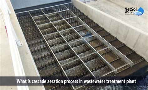 What is cascade aeration process in wastewater treatment plant