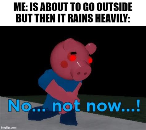 Not Now! George Pig - Imgflip