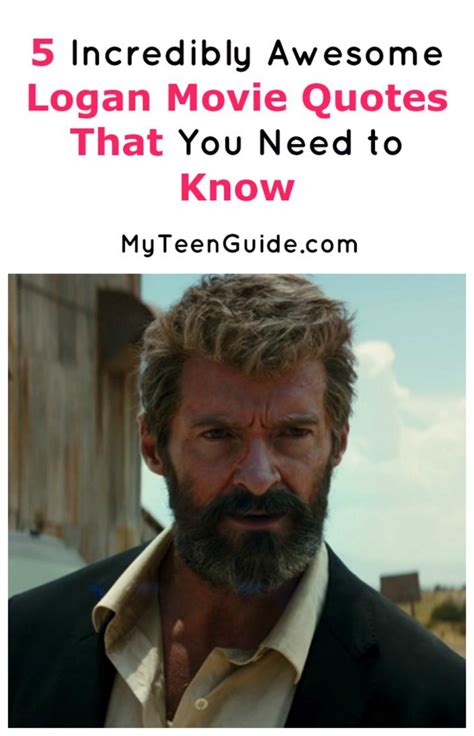 5 Incredibly Awesome Logan Movie Quotes That You Need to Know