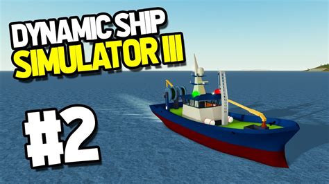 BUYING A BIGGER FISHING BOAT - Roblox Dynamic Ship Simulator III #2 - YouTube