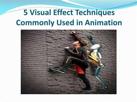 PPT - 5 Visual Effect Techniques Commonly Used in Animation PowerPoint ...