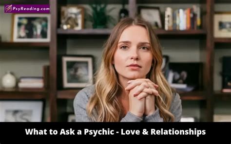 What to Ask a Psychic about Love & Relationships?