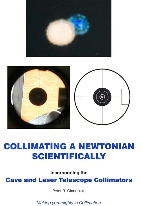 COLLIMATING A NEWTONIAN: The Correct, Easier and Definitive Approach Incorporating the Cave and ...