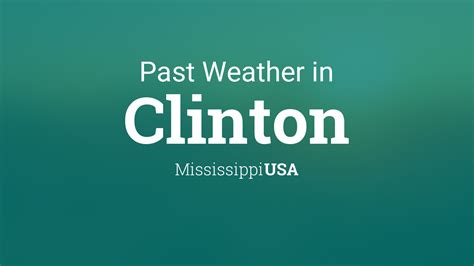 Past Weather in Clinton, Mississippi, USA — Yesterday or Further Back