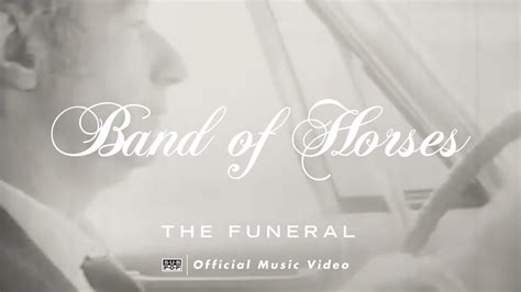 Band of Horses - The Funeral [OFFICIAL VIDEO] - YouTube