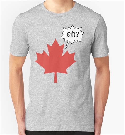 "Funny Canadian eh T-Shirt" T-Shirts & Hoodies by HolidayT-Shirts ...