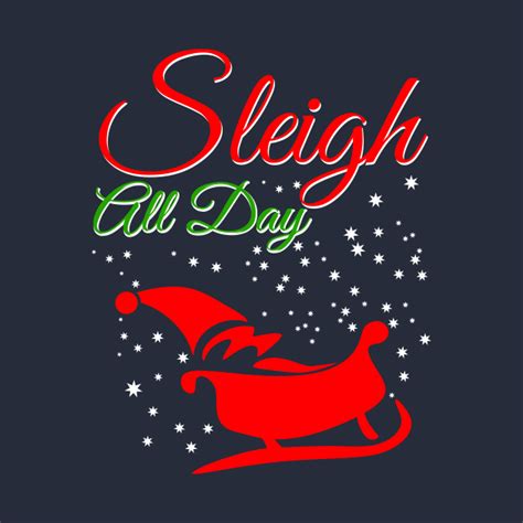 Sleigh All Day - Sleigh All Day - Hoodie | TeePublic