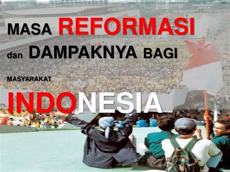 Artikel kuliah: DAMPAK REFORMASI INDONESIA 1998